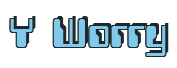 Rendering "Y Worry" using Computer Font