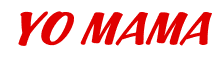 Rendering "YO MAMA" using Casual Script