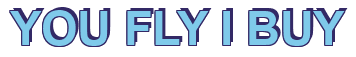 Rendering "YOU FLY I BUY" using Arial Bold