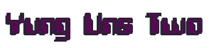 Rendering "Yung Uns Two" using Computer Font