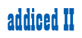 Rendering "addiced II" using Bill Board