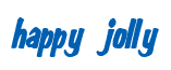 Rendering "happy jolly" using Big Nib