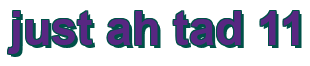 Rendering "just ah tad 11" using Arial Bold
