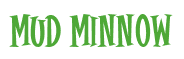 Rendering "mud minnow" using Cooper Latin
