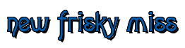 Rendering "new frisky miss" using Agatha