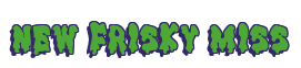 Rendering "new frisky miss" using Drippy Goo