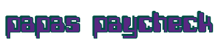 Rendering "papas paycheck" using Computer Font