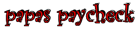 Rendering "papas paycheck" using Curlz
