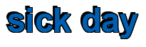 Rendering "sick day" using Arial Bold