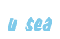 Rendering "u sea" using Big Nib