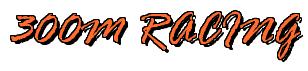 Rendering -300M RACING - using Rage