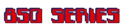 Rendering -850 SERIES - using Computer Font