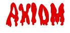 Rendering -AXIOM - using Drippy Goo
