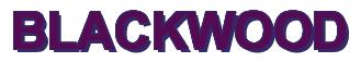 Rendering -BLACKWOOD - using Arial Bold