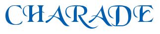 Rendering -CHARADE - using Black Chancery