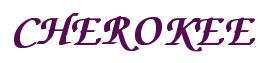 Rendering -CHEROKEE - using Zapf Chancery