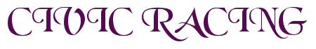 Rendering -CIVIC RACING - using Black Chancery