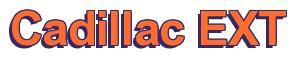 Rendering -Cadillac EXT - using Arial Bold