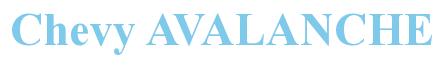 Rendering -Chevy AVALANCHE - using Times New Roman Bold