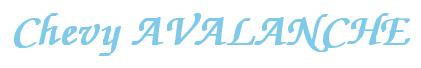 Rendering -Chevy AVALANCHE - using Zapf Chancery