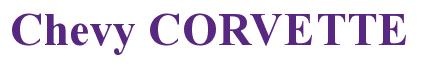Rendering -Chevy CORVETTE - using Times New Roman Bold