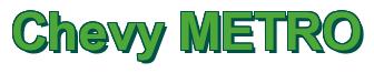 Rendering -Chevy METRO - using Arial Bold