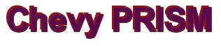 Rendering -Chevy PRISM - using Arial Bold