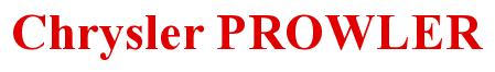 Rendering -Chrysler PROWLER - using Times New Roman Bold