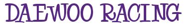 Rendering -DAEWOO RACING - using Whoa Whoa