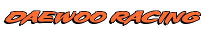 Rendering -DAEWOO RACING - using Big Cheese