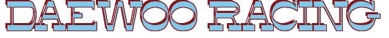Rendering -DAEWOO RACING - using Alfredos Dance