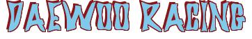 Rendering -DAEWOO RACING - using Bigdaddy