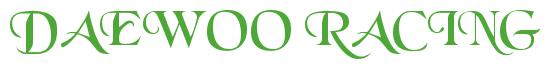 Rendering -DAEWOO RACING - using Black Chancery
