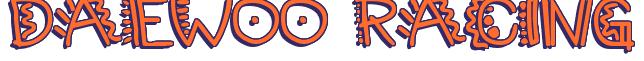 Rendering -DAEWOO RACING - using Manic Pop Thrill 