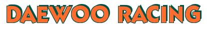 Rendering -DAEWOO RACING - using Bully