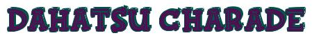 Rendering -Dahatsu CHARADE - using FinkBold