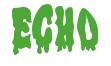 Rendering -ECHO - using Drippy Goo