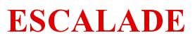 Rendering -ESCALADE - using Times New Roman Bold