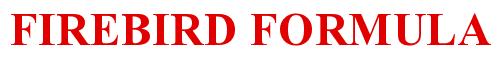 Rendering -FIREBIRD FORMULA - using Times New Roman Bold