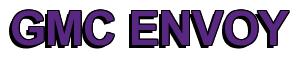 Rendering -GMC ENVOY - using Arial Bold