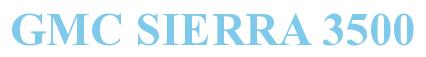 Rendering -GMC SIERRA 3500 - using Times New Roman Bold