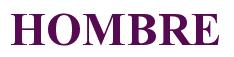 Rendering -HOMBRE - using Times New Roman Bold