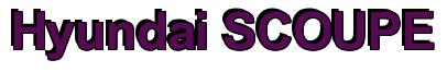Rendering "Hyundai SCOUPE" using Arial Bold