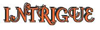 Rendering -INTRIGUE - using Fonteroy Brown