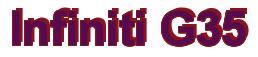 Rendering -Infiniti G35 - using Arial Bold