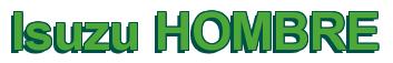 Rendering -Isuzu HOMBRE - using Arial Bold