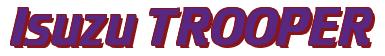Rendering -Isuzu TROOPER - using Cruiser