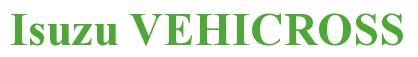 Rendering -Isuzu VEHICROSS - using Times New Roman Bold