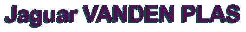 Rendering -Jaguar VANDEN PLAS - using Arial Bold