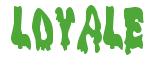 Rendering -LOYALE - using Drippy Goo